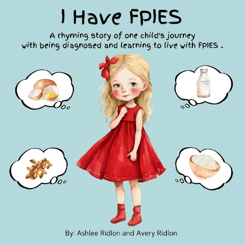 I Have FPIES: A rhyming story of one childs journey with being diagnosed and learning to live with FPIES
