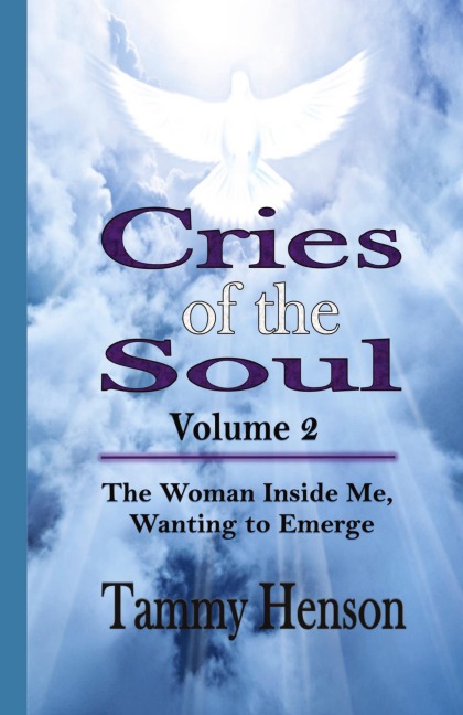 Cries of the Soul (Volume 2): The Woman Inside Me, Wanting to Emerge