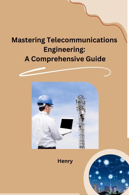Mastering Telecommunications Engineering: A Comprehensive Guide