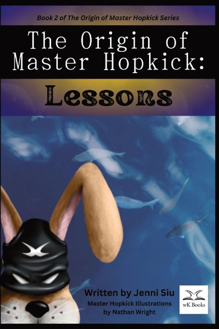 The Origin of Master Hopkick: Lessons: Lessons