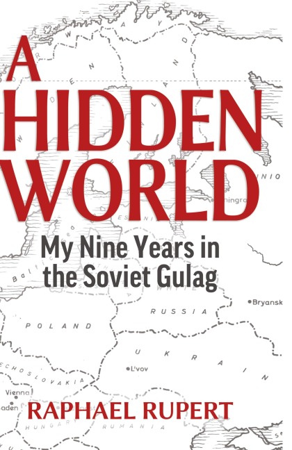 A Hidden World: My Nine Years in the Soviet Gulag
