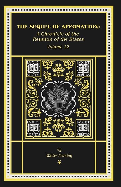 The Sequel of Appomattox: A Chronicle of the Reunion of the States