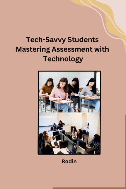 Tech-Savvy Students Mastering Assessment with Technology