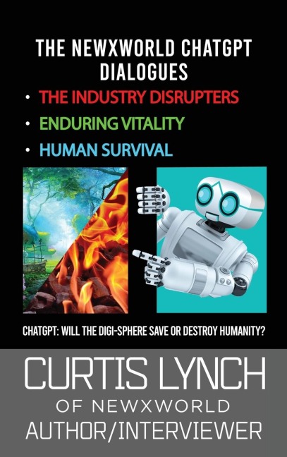 The NewXWorld ChatGPT Dialogues: Will the Digi-Sphere Save or Destroy Humanity?