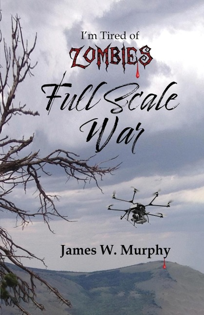 Im Tired of Zombies: Full Scale War