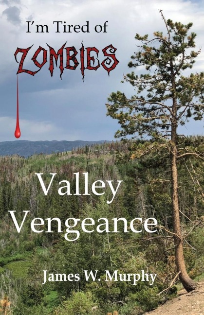 Im Tired of Zombies: Valley Vengeance