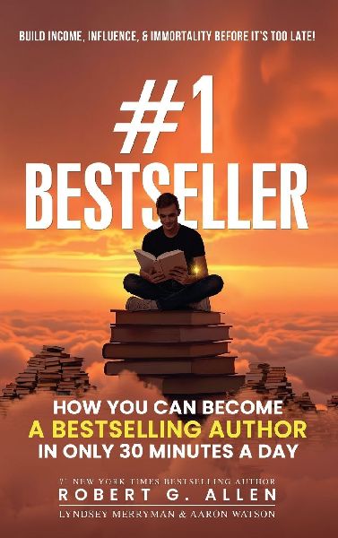 #1 Bestseller: How You Can Become A Bestselling Author In Only 30 Minutes A Day