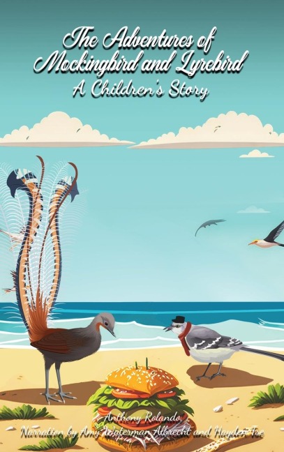 The Adventures of Mockingbird and Lyrebird: A Childrens Story