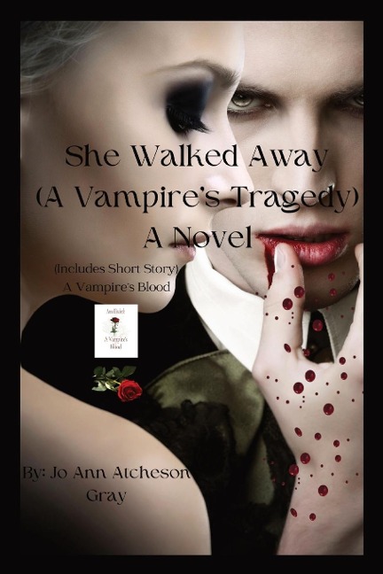She Walked Away A Novel: (A Vampires Tragedy)