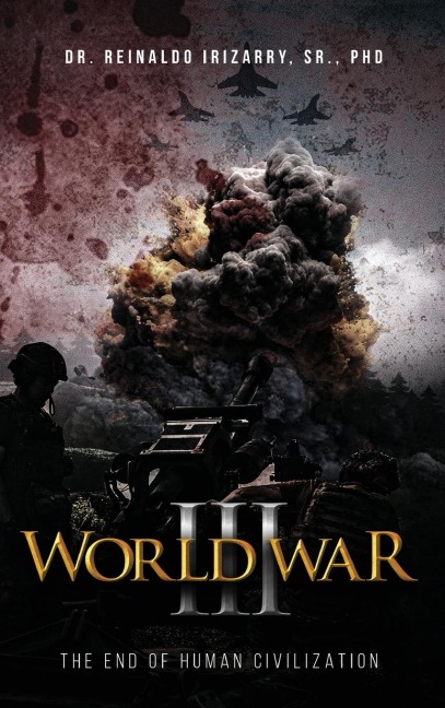 World War III: The End of Human Civilization