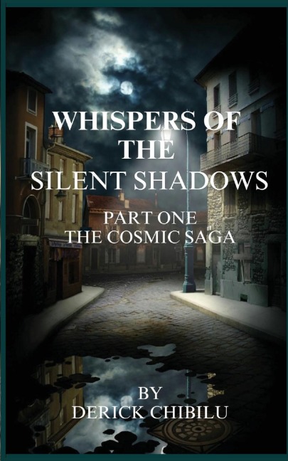 Whispers of the Silent Shadows Part one -The Cosmic Saga