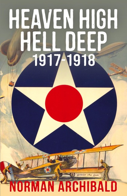 Heaven High, Hell Deep, 1917-1918