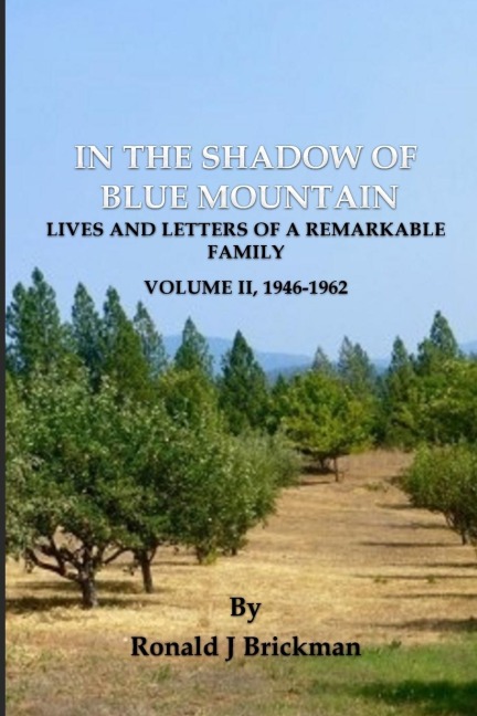 IN THE SHADOW OF BLUE MOUNTAIN: LIVES AND LETTERS OF A REMARKABLE FAMILY - Volume II, 1946-1962