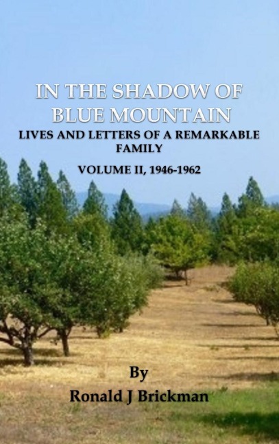 IN THE SHADOW OF BLUE MOUNTAIN: LIVES AND LETTERS OF A REMARKABLE FAMILY - Volume II, 1946-1962