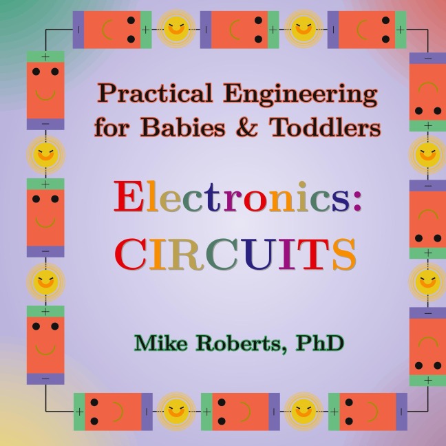Practical Engineering for Babies & Toddlers - Electronics: Circuits
