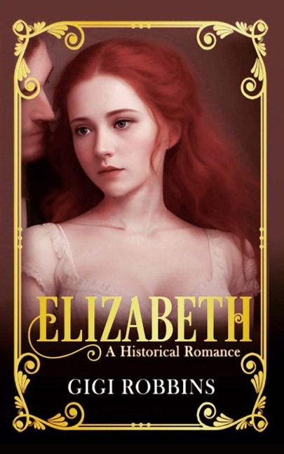 Elizabeth: A Historical Romance