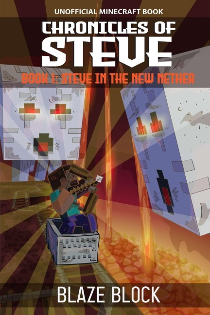 Chronicles of Steve Book 1: Steve in the New Nether