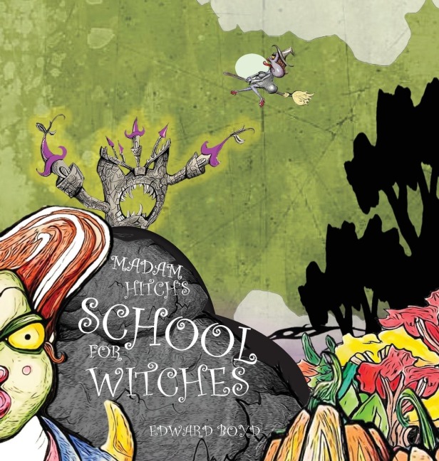 Madam Hitchs School for Witches