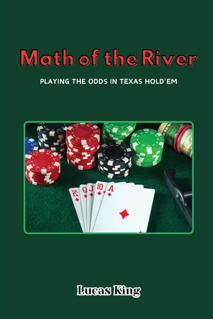 Math of the River: Playing the Odds in Texas Holdem