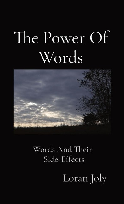 The Power Of Words: Words And Their  Side-Effects