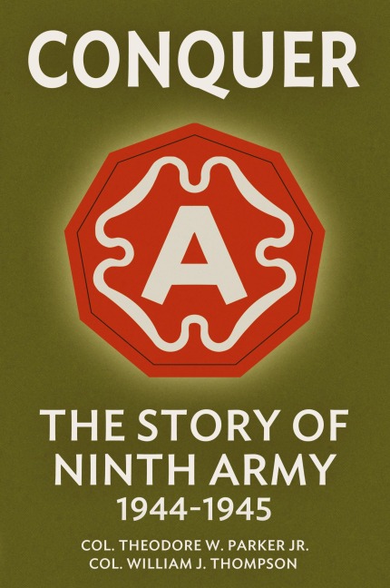 Conquer: The Story of Ninth Army, 1944-1945