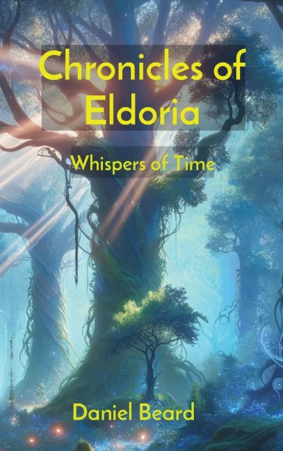 Chronicles of Eldoria: Whispers of Time