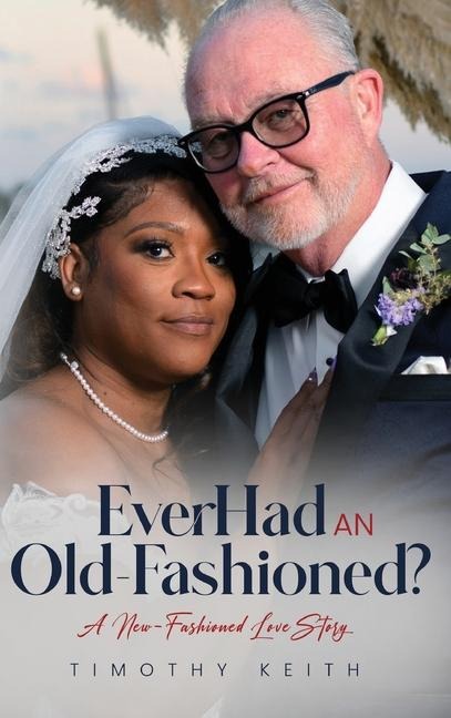 Ever Had an Old Fashioned: A New Fashioned Love Story