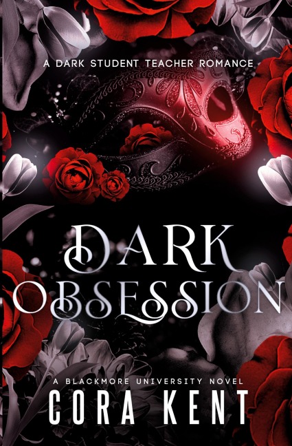 Dark Obsession: A Dark Student Teacher Romance