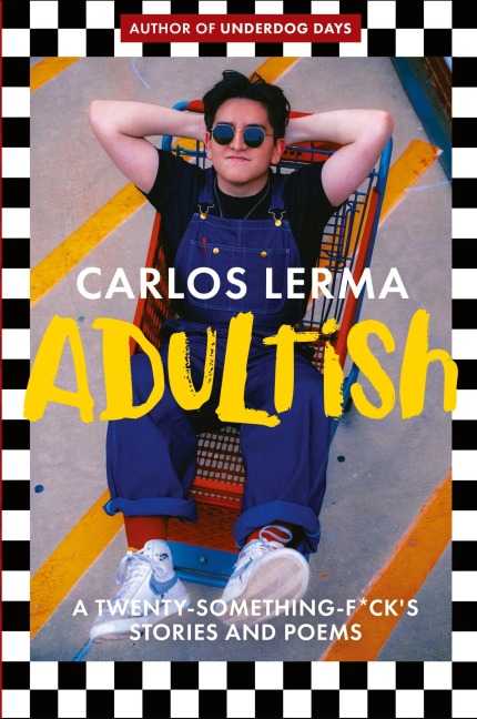 Adultish: A Twenty-Something-F*ck's Stories and Poems