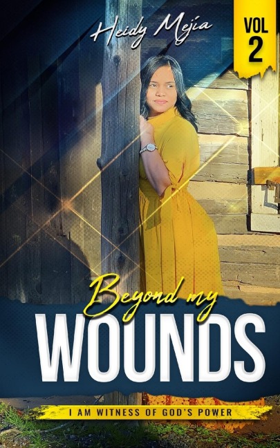 Testimony-Beyond my Wounds: Abused but Restored, I Am Witness Of God's Power / Based on a True Story