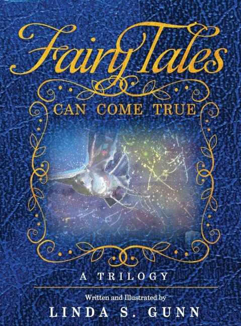 Fairy Tales Can Come True: A Trilogy