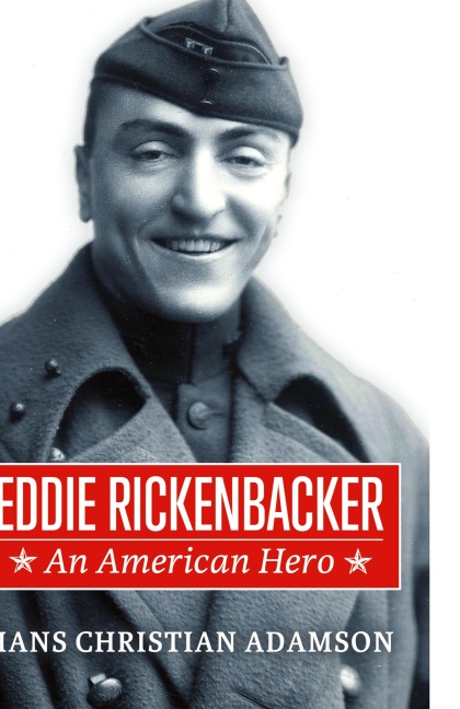 Eddie Rickenbacker: An American Hero