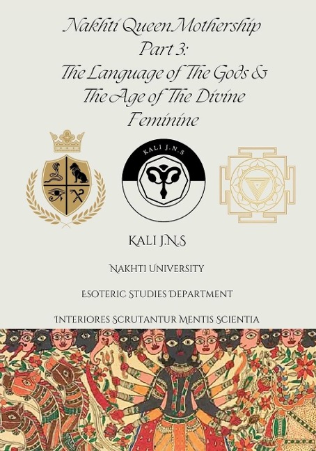 Nakhti Queen Mothership Part 3: The Language of The Gods &  The Age of The Divine Feminine