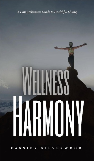 Wellness Harmony: A Comprehensive Guide to Healthful Living
