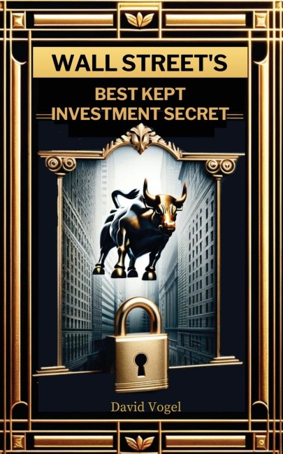 Wall Streets Best Kept Investment Secret