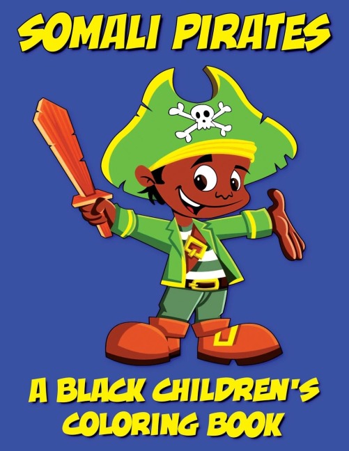 Somali Pirates - A Black Childrens Coloring Book