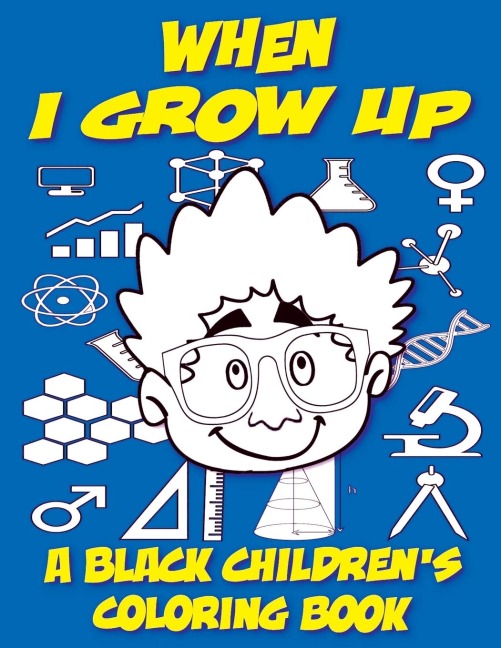 When I Grow Up - A Black Childrens Coloring Book