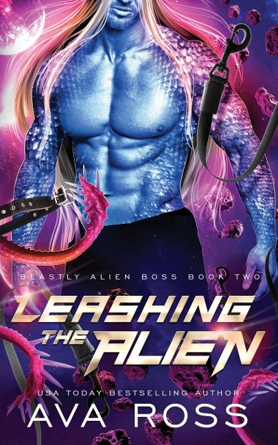 Leashing the Alien: A Sci-fi Alien Romance