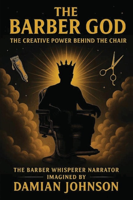 The Barber God: The Creative Power Behind the Chair.