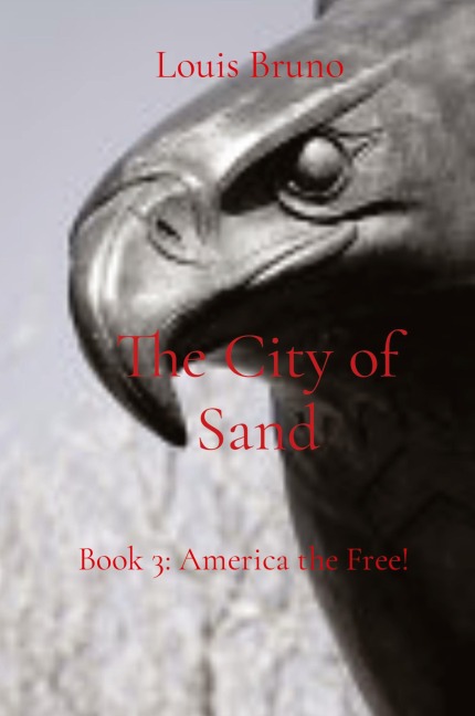 The City of Sand: Book 3: America the Free!