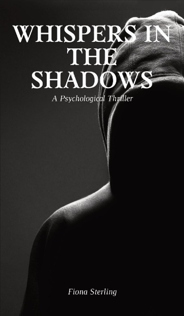 Whispers in the Shadows: A Psychological Thriller
