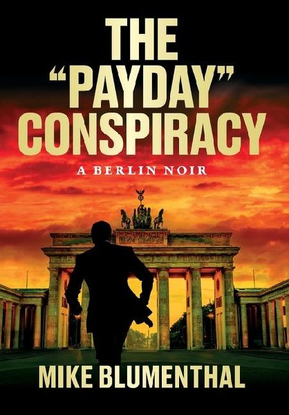 The Payday Conspiracy: A Berlin Noir