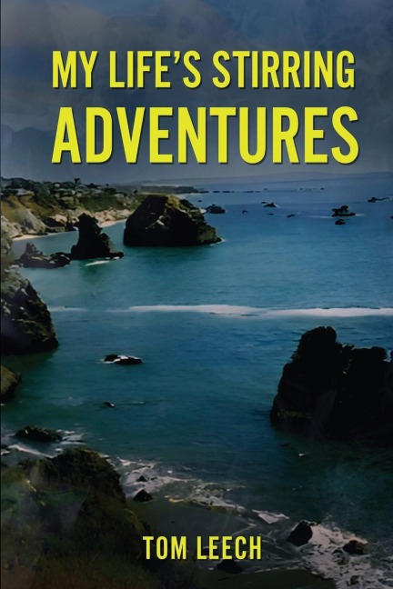 My Lifes Stirring Adventures