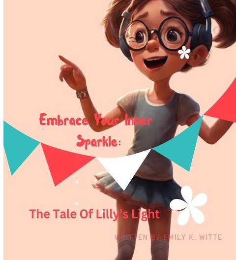 Embrace Your Inner Sparkle: The Tale of Lillys Light