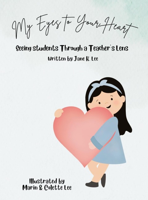 My Eyes to Your Heart: Seeing Students Through a Teachers Lens