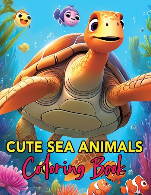 Cute Sea Animals Coloring Book: Whimsical Wonders of the Deep | A Coloring Journey for Young Artists