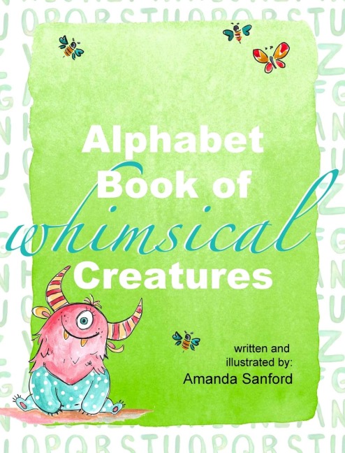 Alphabet Book of Whimsical Creatures: Poems for Each Letter of the Alphabet