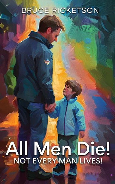 All Men Die!: Not Every Man Lives!