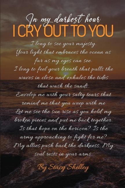 In My Darkest Hour I Cry Out To You!