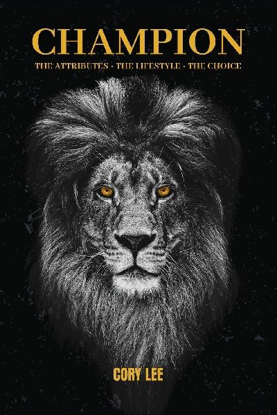 Champion: The Attributes, The Lifestyle, The Choice